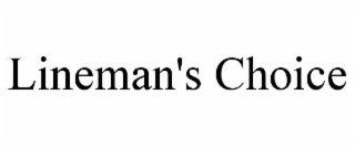 LINEMAN'S CHOICE