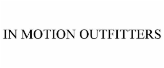 IN MOTION OUTFITTERS