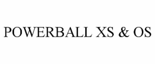 POWERBALL XS & OS