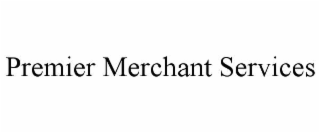 PREMIER MERCHANT SERVICES