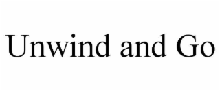 UNWIND AND GO