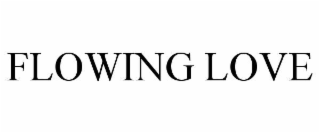 FLOWING LOVE