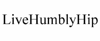 LIVEHUMBLYHIP
