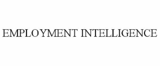 EMPLOYMENT INTELLIGENCE