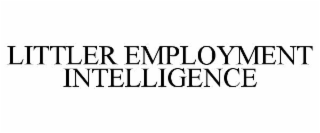 LITTLER EMPLOYMENT INTELLIGENCE