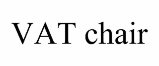 VAT CHAIR