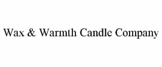 WAX & WARMTH CANDLE COMPANY