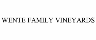 WENTE FAMILY VINEYARDS