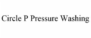CIRCLE P PRESSURE WASHING