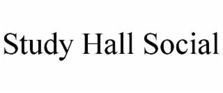 STUDY HALL SOCIAL