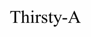 THIRSTY-A