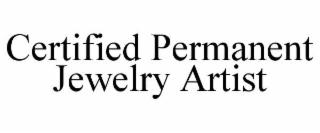 CERTIFIED PERMANENT JEWELRY ARTIST