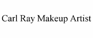 CARL RAY MAKEUP ARTIST