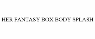 HER FANTASY BOX BODY SPLASH