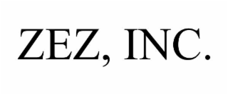 ZEZ, INC.