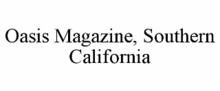 OASIS MAGAZINE, SOUTHERN CALIFORNIA