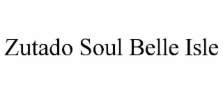 ZUTADO SOUL BELLE ISLE