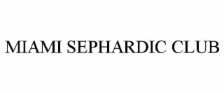 MIAMI SEPHARDIC CLUB