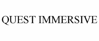 QUEST IMMERSIVE