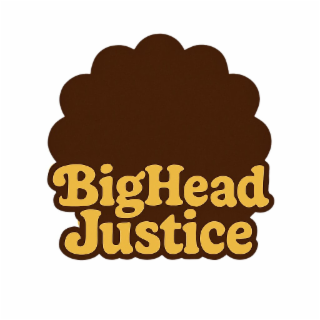 BIGHEAD JUSTICE