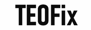 TEOFIX