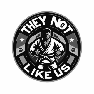 THEY NOT LIKE US