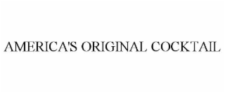 AMERICA'S ORIGINAL COCKTAIL