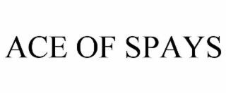 ACE OF SPAYS