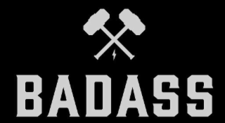 THE MARK CONSISTS OF THE WORD 'BADASS' IN BOLD STYLIZED LETTERS FLANKED BY TWO HAMMERS AND A LIGHTNING BOLT ABOVE. BELOW APPEARS THE WORDING 'PREMIUM PRODUCTS' IN SMALLER BLOCK FONT.