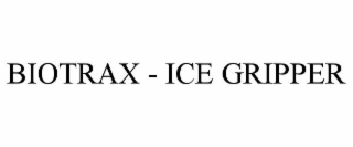 BIOTRAX - ICE GRIPPER