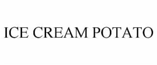 ICE CREAM POTATO