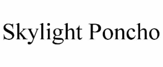 SKYLIGHT PONCHO