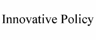 INNOVATIVE POLICY