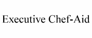 EXECUTIVE CHEF-AID