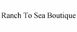 RANCH TO SEA BOUTIQUE