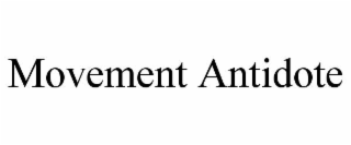 MOVEMENT ANTIDOTE