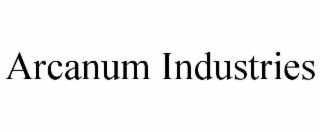 ARCANUM INDUSTRIES
