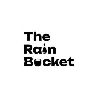 THE RAIN BUCKET