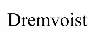 DREMVOIST