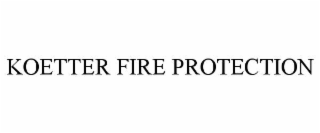 KOETTER FIRE PROTECTION