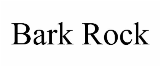 BARK ROCK