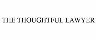 THE THOUGHTFUL LAWYER