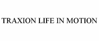 TRAXION LIFE IN MOTION