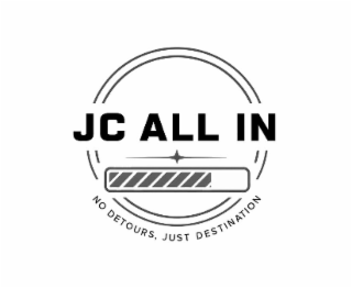 JC ALL IN NO DETOURS, JUST DESTINATION