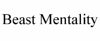BEAST MENTALITY
