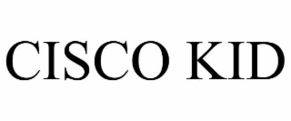 CISCO KID