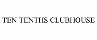 TEN TENTHS CLUBHOUSE