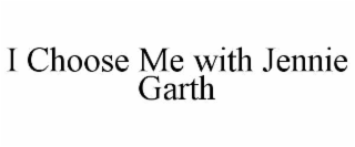 I CHOOSE ME WITH JENNIE GARTH