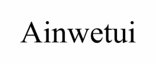 AINWETUI