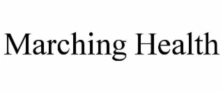 MARCHING HEALTH
